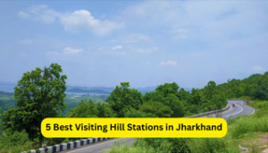 Hill Stations in Jharkhand